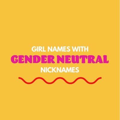 Girl Names with Gender Neutral Nicknames