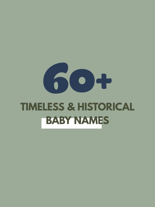 60+ timeless and historical baby names